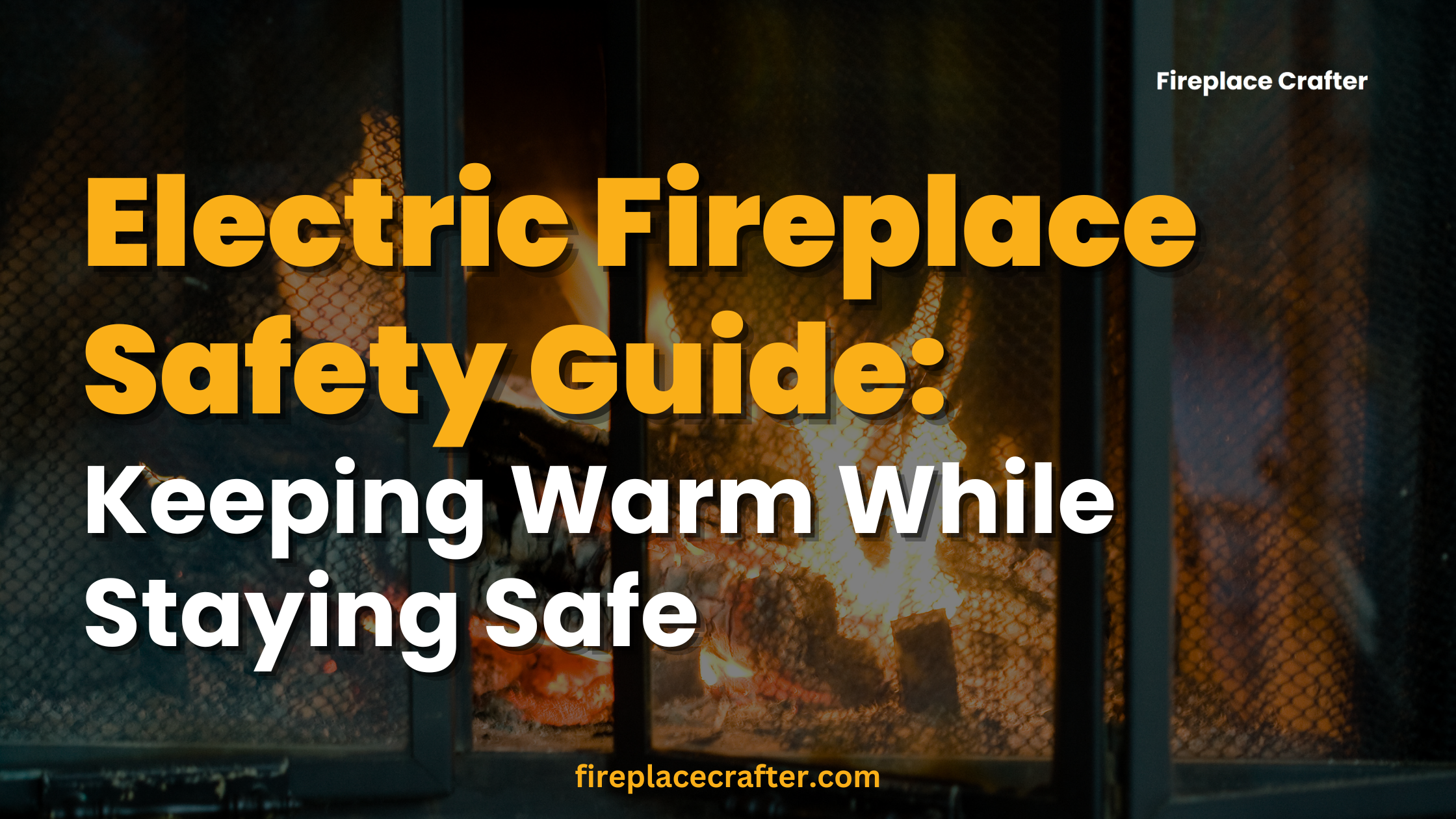 Electric Fireplace Safety Guide Keeping Warm While Staying Safe