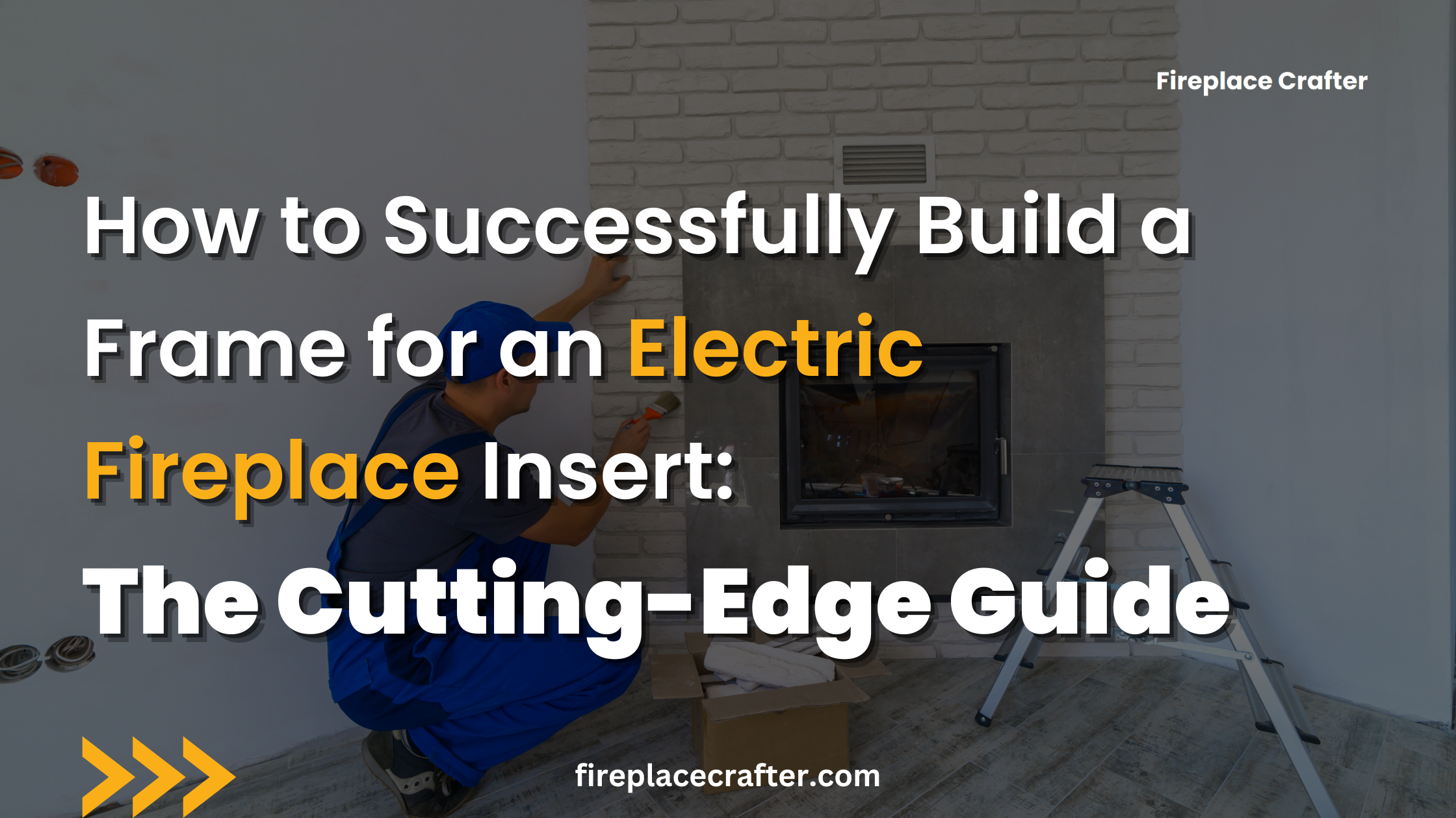 How-to-Successfully-Build-a-Frame-for-an-Electric-Fireplace-Insert-The-Cutting-Edge-Guide