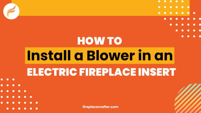 Easy Guide: Install Blower in an Electric Fireplace Insert