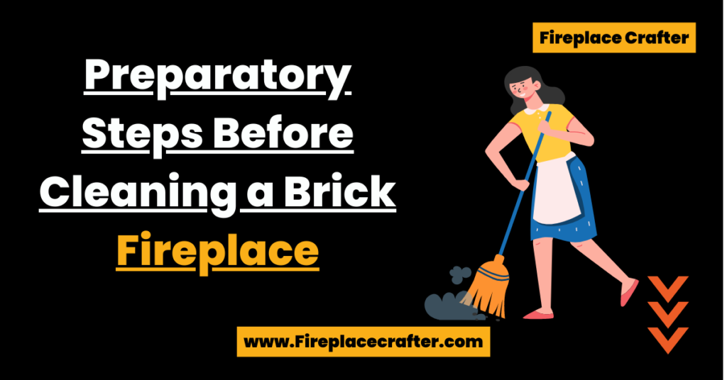 Preparatory Steps Before Cleaning a Brick Fireplace